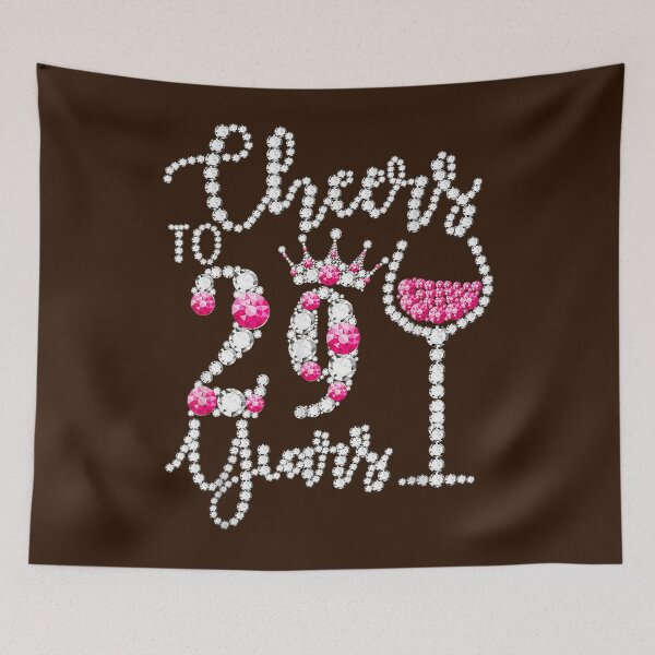 Item preview, Cheers To 29 Years Old Happy 29th Birthday Queen Drink Wine 	 	 designed and sold by ayyhtmtjuj97.