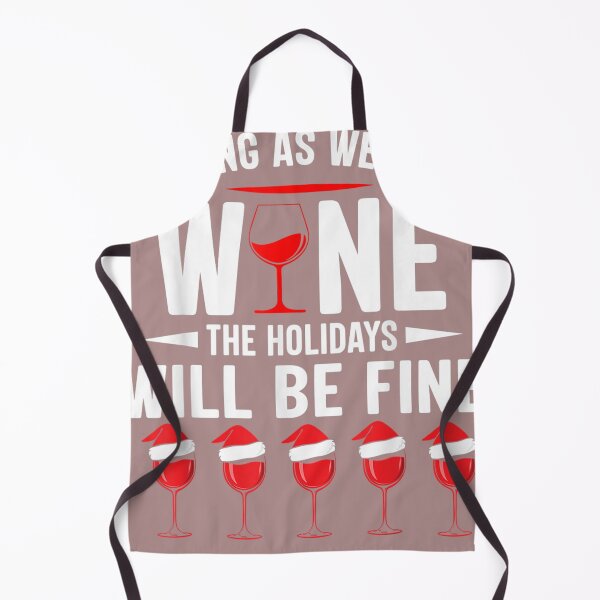 Item preview, As Long As We Have Wine The Holidays Will Be Fine designed and sold by LoriLouch.