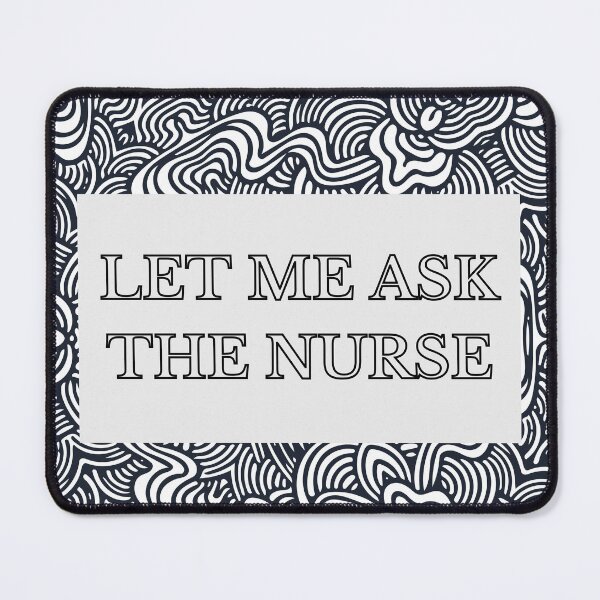 Item preview, Let me ask the nurse  designed and sold by ellielanderson.