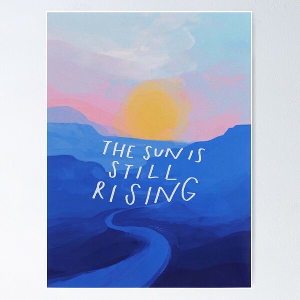Item preview, The Sun Is Still Rising designed and sold by santiagocamer.
