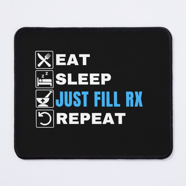 Item preview, Eat Sleep Just Fill RX Repeat, Funny Pharmacist Technician, Pharmacist Tech designed and sold by Cryptohaven.