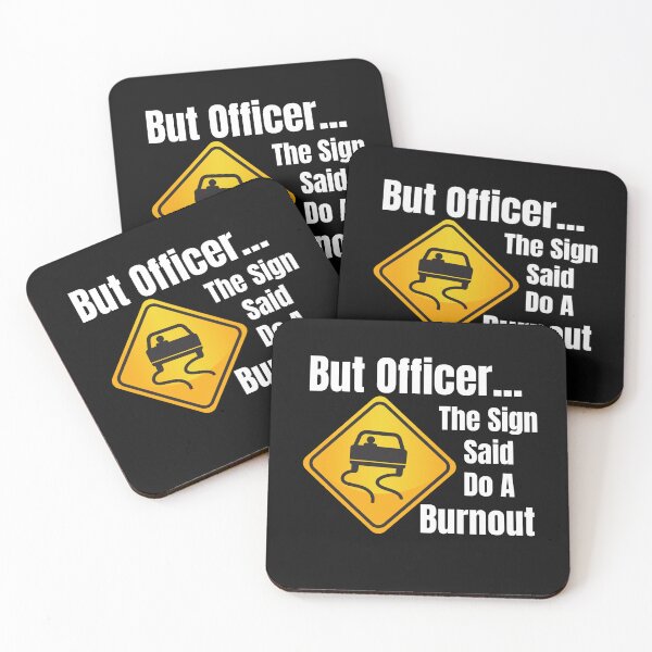 Item preview, But Officer the Sign Said Do a Burnout, Muscle Car, Funny Car designed and sold by Cryptohaven.