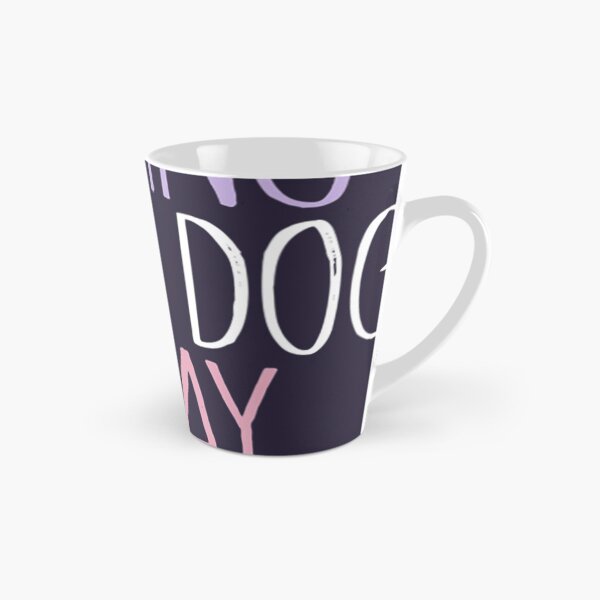 Item preview, Funny I'm Only Talking to My Dog Today 	 	 designed and sold by xczlrgbxgkq97.