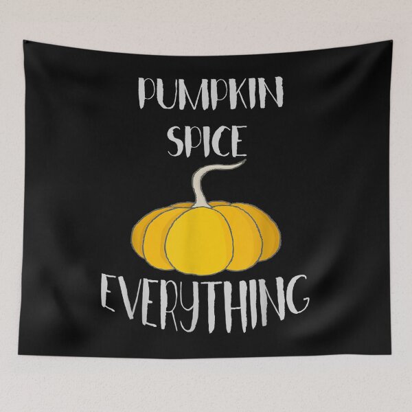 Item preview, Pumpkin Spice Everything Funny Fall Autumn designed and sold by tagsiptrai8.