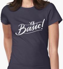 "Ya Basic" - The Good Place Women's Fitted T-Shirt