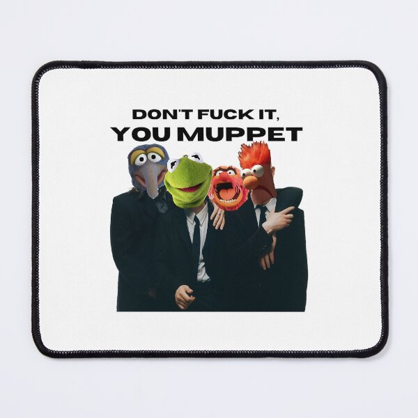 Item preview, DON_T FUCK IT, YOU MUPPET designed and sold by Miyakexadao.