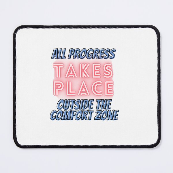 Item preview, All Progress Takes Place Outside the Comfort Zone designed and sold by Glorious-Goods.