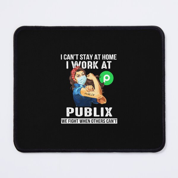 Item preview, Strong woman i can’t stay at home i work at Publix we fight when others can’t designed and sold by ChaisaiInta.