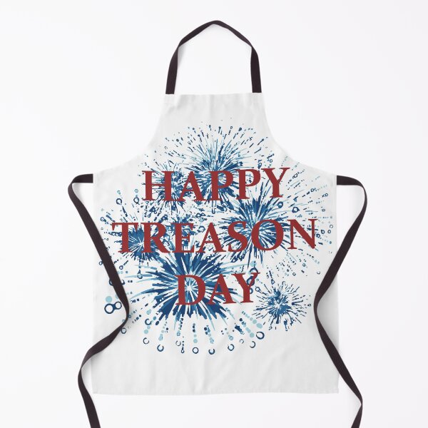 Item preview, Happy Treason Day Celebrate 4th of July Red, White, and Blue designed and sold by AudaciousDreams.