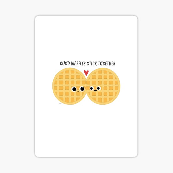 Item preview, Good Waffles Stick Together designed and sold by leeannjwalker.