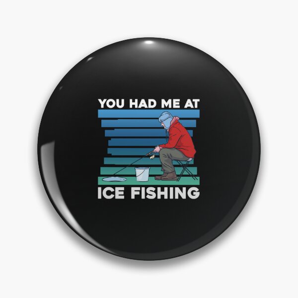 Artikelvorschau, Du hattest mich beim Eisfischen – Frozen Lake River Ice Fisherman entworfen und verkauft von ShanMiller999.