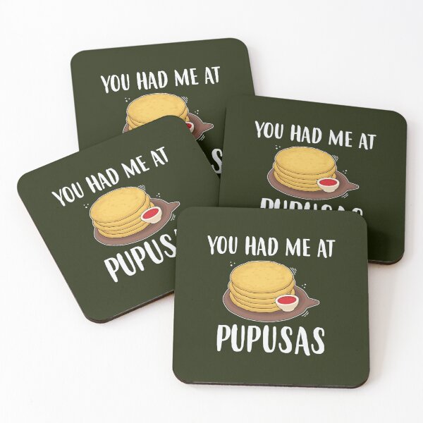 Item preview, You Had Me At Pupusas Salvadorian Food product   designed and sold by ShanMiller999.