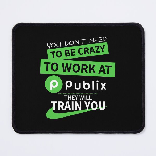 Item preview, You don’t need to be crazy to work at publix they will train you. designed and sold by ChaisaiInta.