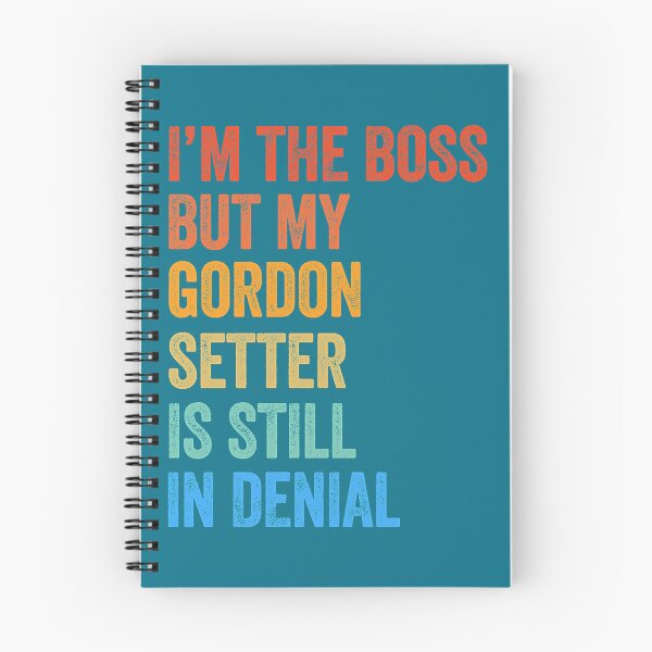 Item preview, Copy of I_m The Boss Gordon Setter Still In Denial designed and sold by rockwell-chiek.