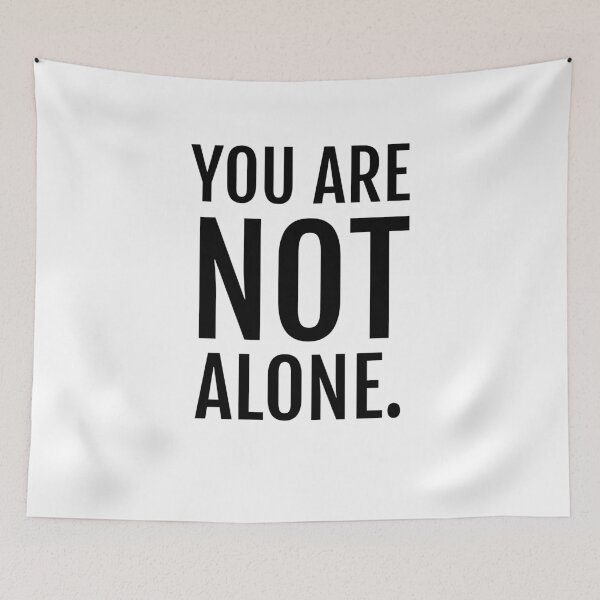 Item preview, YOU ARE NOT ALONE designed and sold by merchmachine.