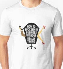 How To Succeed in Business Without Really Trying Unisex T-Shirt