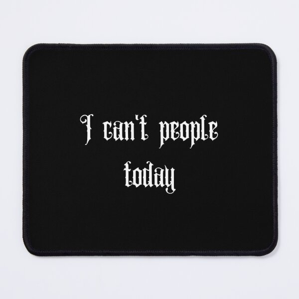 Item preview, I Can't People Today designed and sold by NicheNerdDesign.