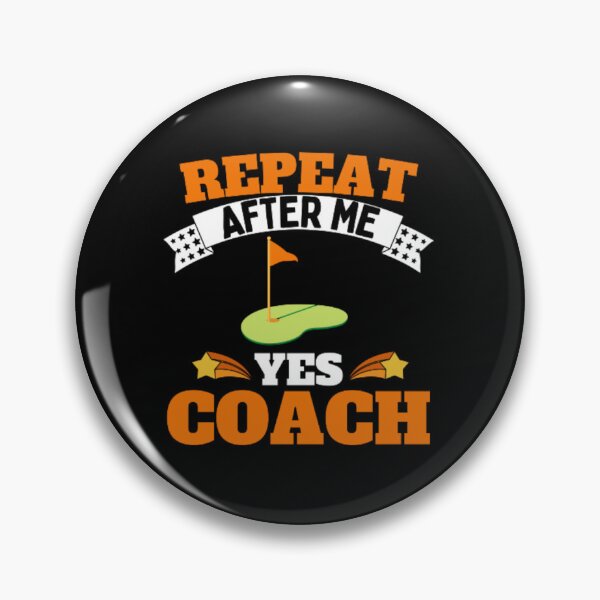 Item preview, Repeat After Me Yes Coach Golf - Orange White - Funny Sports designed and sold by GymWearDepot.