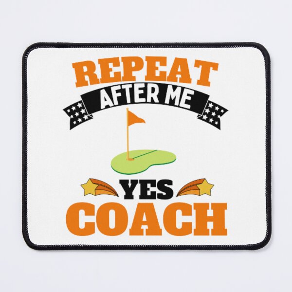 Item preview, Repeat After Me Yes Coach Golf - Orange Black - Funny Sports designed and sold by GymWearDepot.
