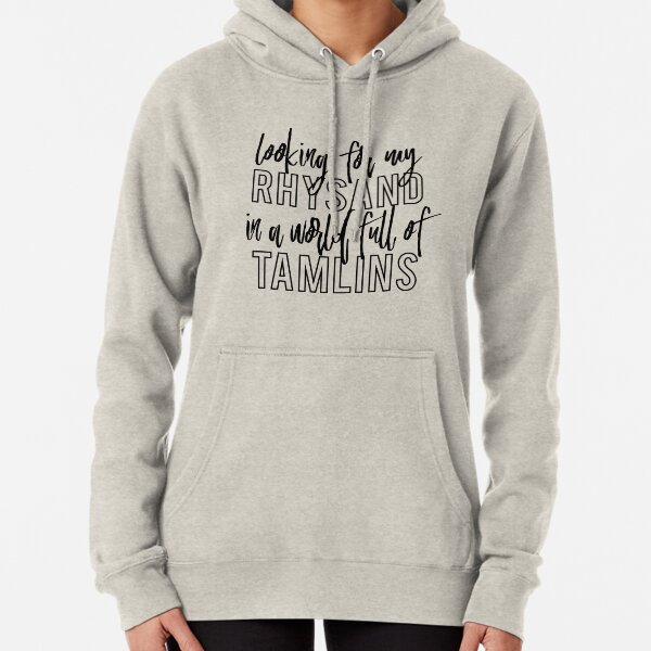 Looking for my Rhysand in a world full of Tamlins Pullover Hoodie
