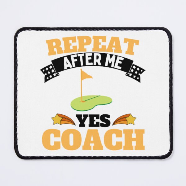 Item preview, Repeat After Me Yes Coach Golf - Yellow Black - Funny Sports designed and sold by GymWearDepot.