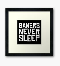 Gamers never sleep Framed Print