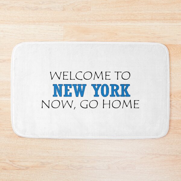 Item preview, Welcome to New York Now go home designed and sold by llalbin.