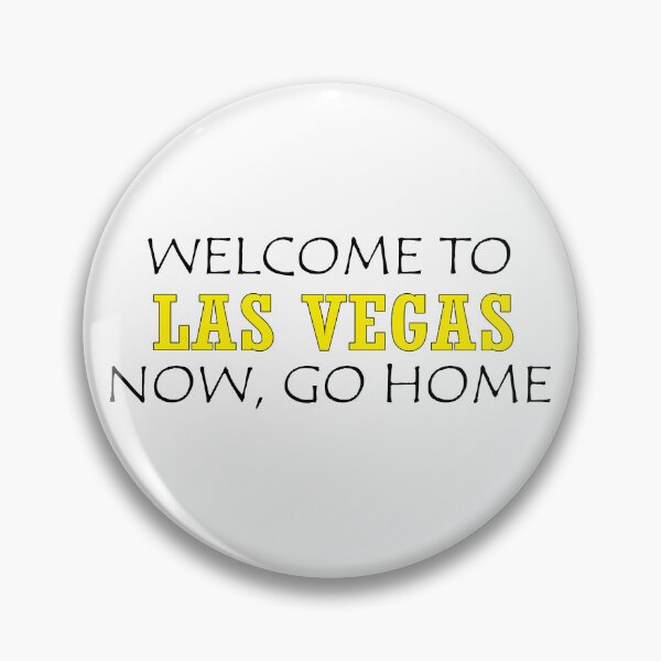 Item preview, Welcome to LAS VEGAS Now go home designed and sold by llalbin.