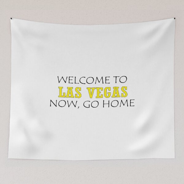 Item preview, Welcome to LAS VEGAS Now go home designed and sold by llalbin.