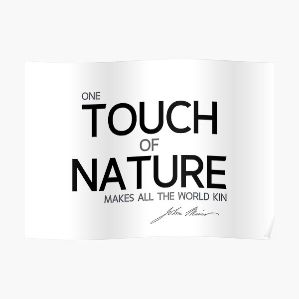 touch of nature - john muir Poster