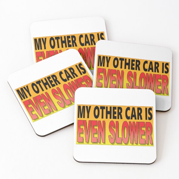 Item preview, MY OTHER CAR IS EVEN SLOWER (THAN THIS ONE) designed and sold by OldClassicCar.