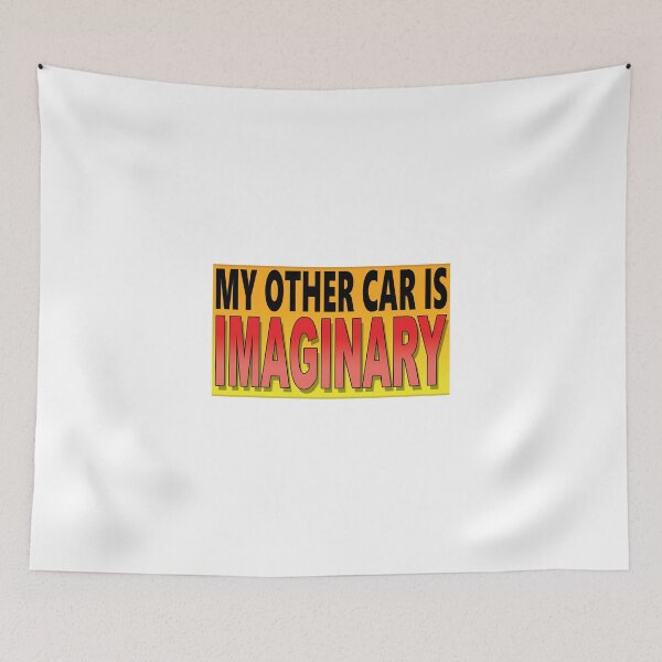 Item preview, MY OTHER CAR IS IMAGINARY designed and sold by OldClassicCar.