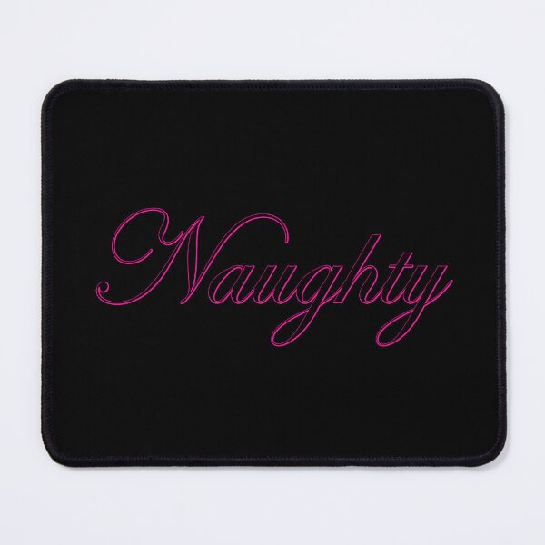 Item preview, Naughty - on Black designed and sold by TeaseMePleaseMe.