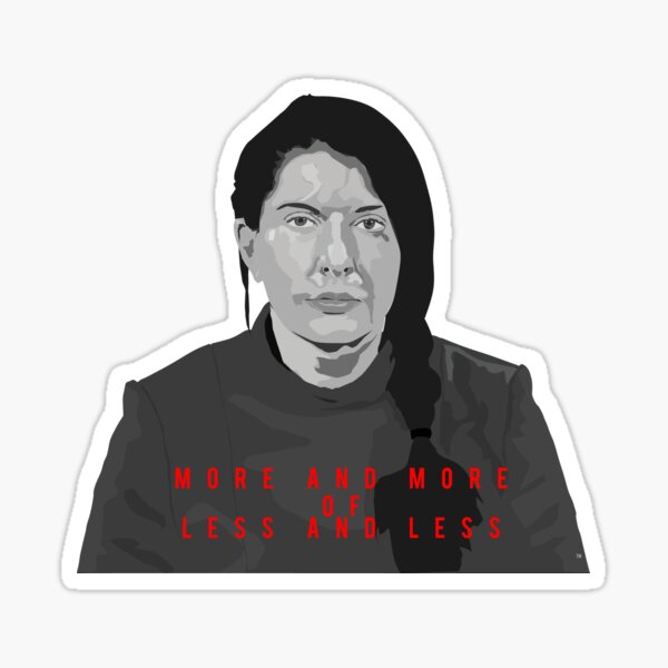 Marina Abramovic - more and more less and less Sticker