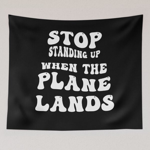Item preview, Stop Standing Up When The Plane Lands Traveling Summer 2023 designed and sold by smailjr.