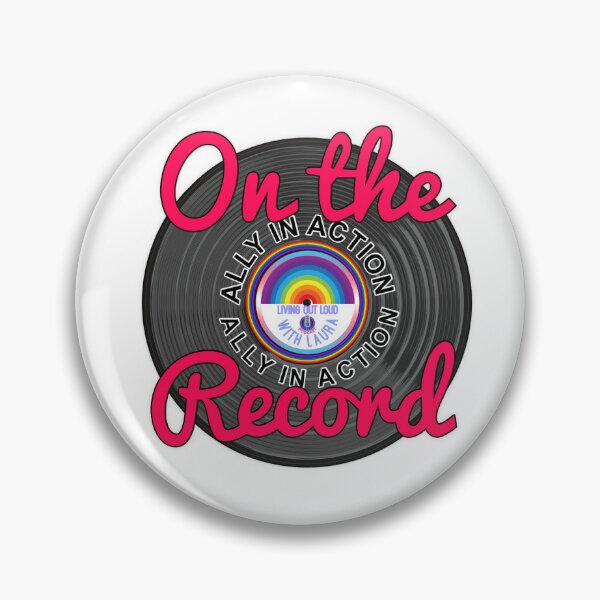 Item preview, On the record, LGBTQIA ally designed and sold by Living Out Loud with Laura.