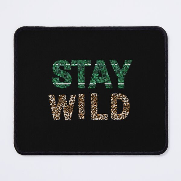 Item preview, STAY WILD designed and sold by ATMView.