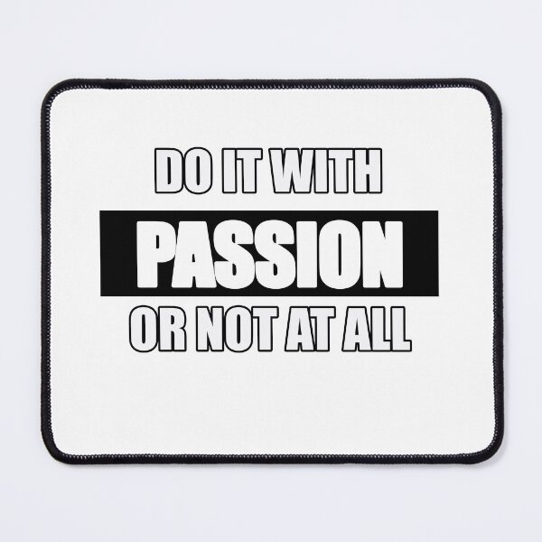 Item preview, DO IT WITH PASSION OR NOT AT ALL designed and sold by csalvati77.