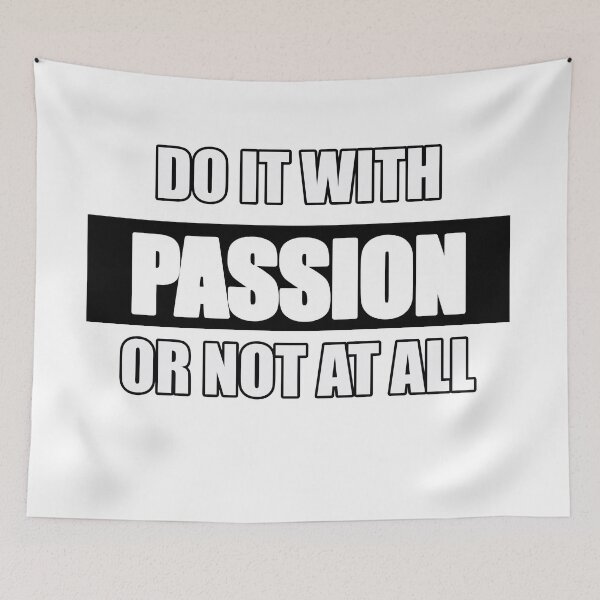 Item preview, DO IT WITH PASSION OR NOT AT ALL designed and sold by csalvati77.