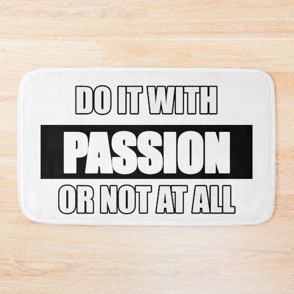 Item preview, DO IT WITH PASSION OR NOT AT ALL designed and sold by csalvati77.