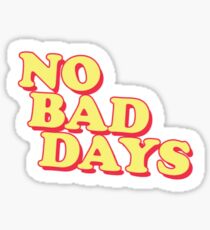 No Bad Days small Sticker