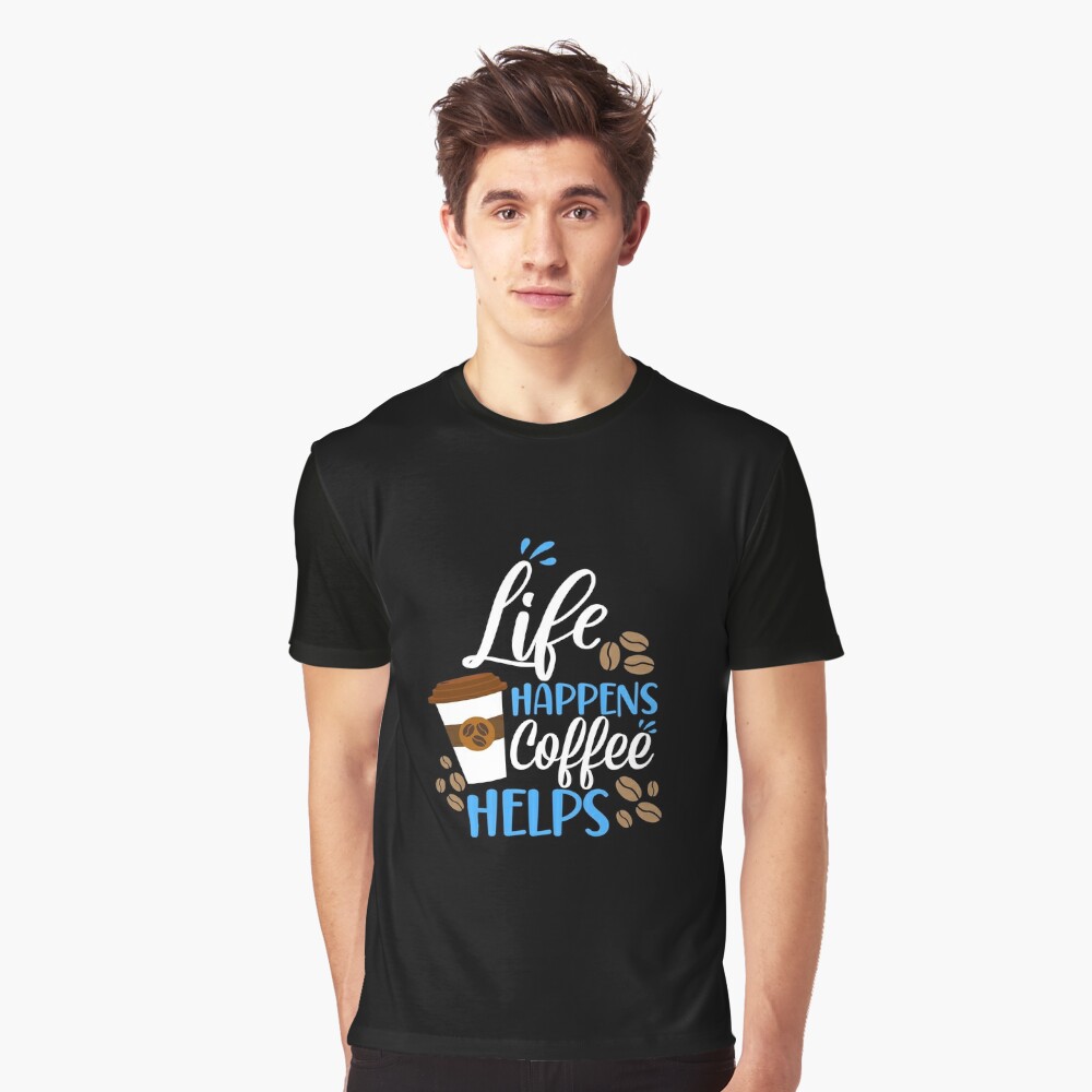 Life Happens, Coffee Helps | for by Funny Redbubble Sale TheLaughterShop Poster Quotes