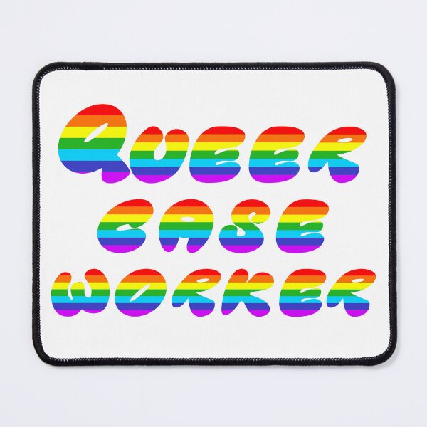 Item preview, Queer Case Worker, LGBTQIA Pride designed and sold by ShopULove.