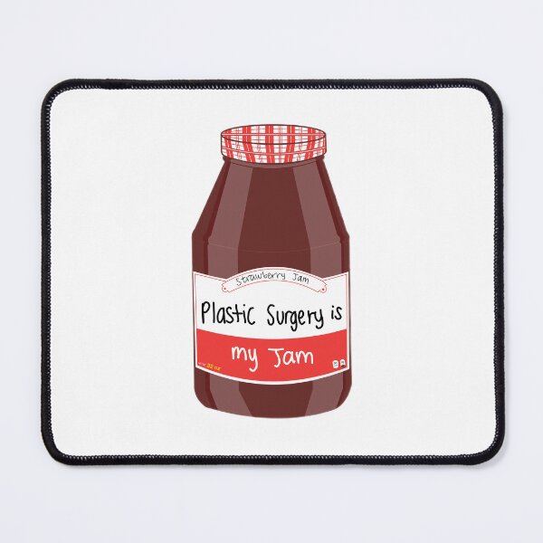 Item preview, Plastic Surgery is my Jam designed and sold by peachesandfizz.