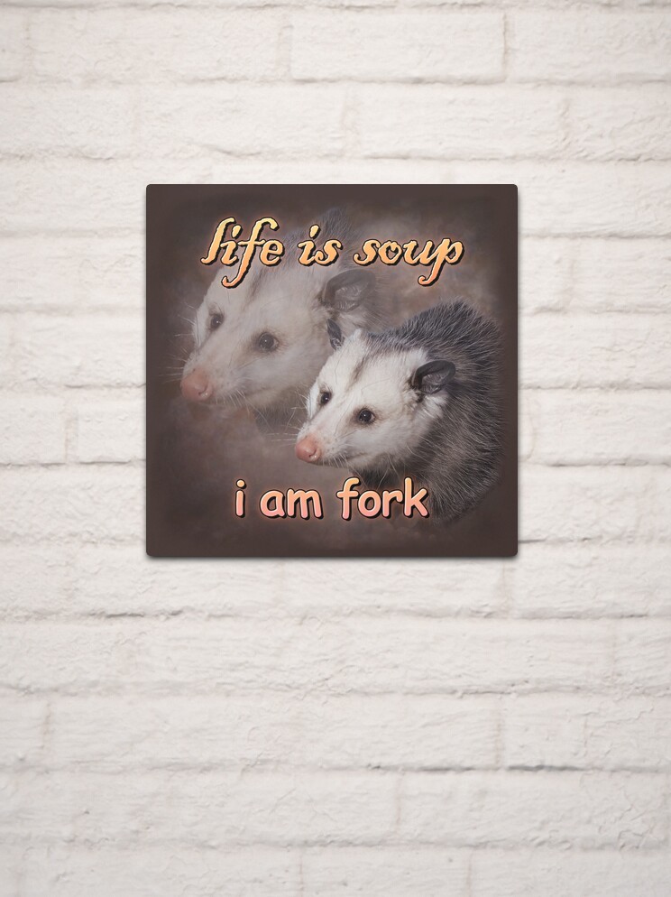 Life is soup, I am fork possum word art Magnet for Sale by snazzyseagull