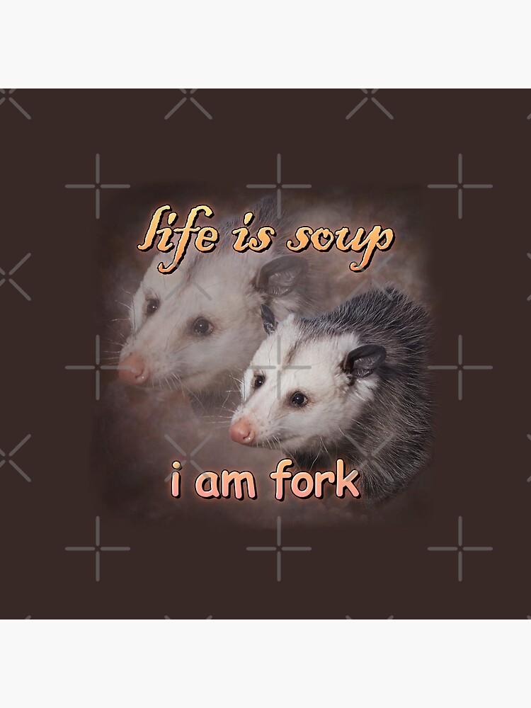 Life is soup, I am fork possum word art Sticker for Sale by snazzyseagull