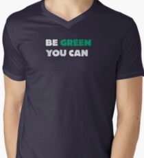 be green you can Men's V-Neck T-Shirt
