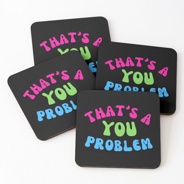 Item preview, That's a you problem | XO kitty designed and sold by BloompodDesigns.