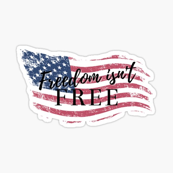 Freedom isn't Free Sticker
