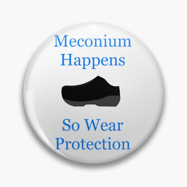 Item preview, Meconium Happens Clog Joke designed and sold by peachesandfizz.
